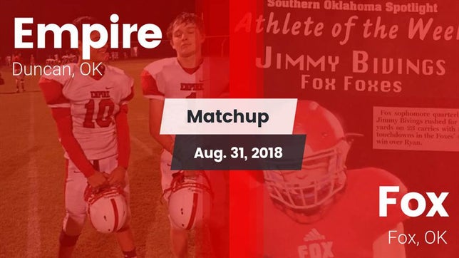 Watch this highlight video of the Empire (Duncan, OK) football team in its game Matchup: Empire vs. Fox  2018 on Aug 31, 2018