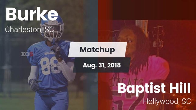 Watch this highlight video of the Burke (Charleston, SC) football team in its game Matchup: Burke  vs. Baptist Hill  2018 on Aug 31, 2018