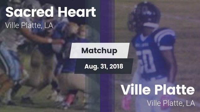 Watch this highlight video of the Sacred Heart (Ville Platte, LA) football team in its game Matchup: Sacred Heart High vs. Ville Platte  2018 on Aug 31, 2018