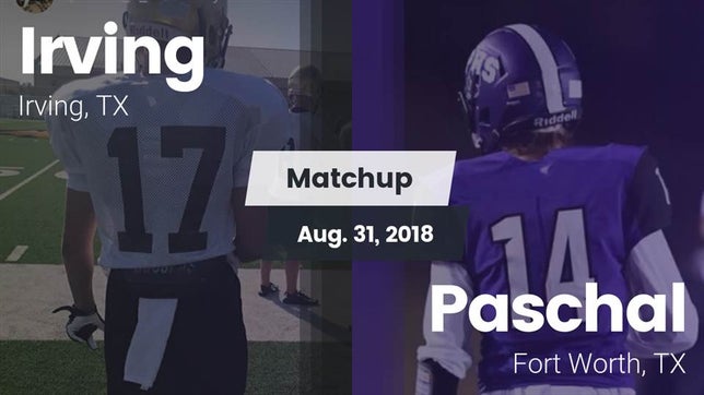 Watch this highlight video of the Irving (TX) football team in its game Matchup: Irving  vs. Paschal  2018 on Aug 31, 2018