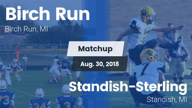 Watch this highlight video of the Birch Run (MI) football team in its game Matchup: Birch Run vs. Standish-Sterling  2018 on Aug 30, 2018