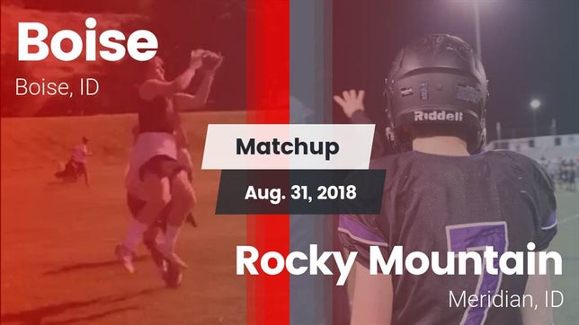 Watch this highlight video of the Boise (ID) football team in its game Matchup: Boise  vs. Rocky Mountain  2018 on Aug 31, 2018