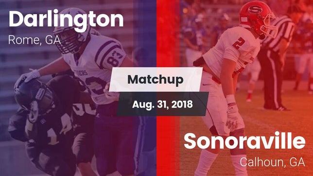 Watch this highlight video of the Darlington (Rome, GA) football team in its game Matchup: Darlington High vs. Sonoraville  2018 on Aug 31, 2018