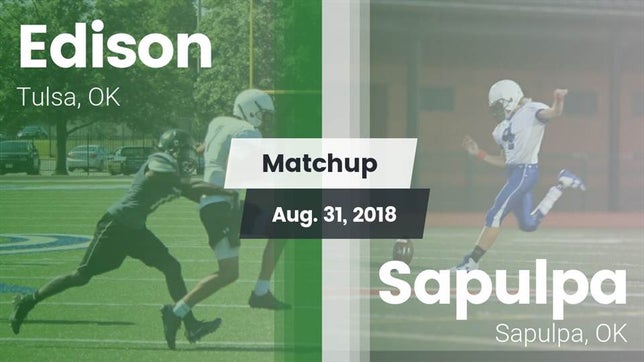 Watch this highlight video of the Edison (Tulsa, OK) football team in its game Matchup: Edison  vs. Sapulpa  2018 on Aug 31, 2018