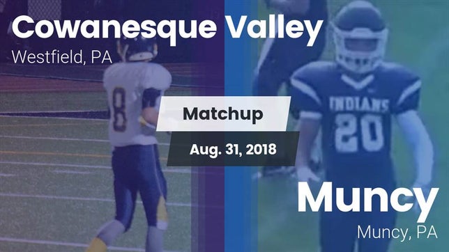 Watch this highlight video of the Cowanesque Valley (Westfield, PA) football team in its game Matchup: Cowanesque Valley vs. Muncy  2018 on Aug 31, 2018