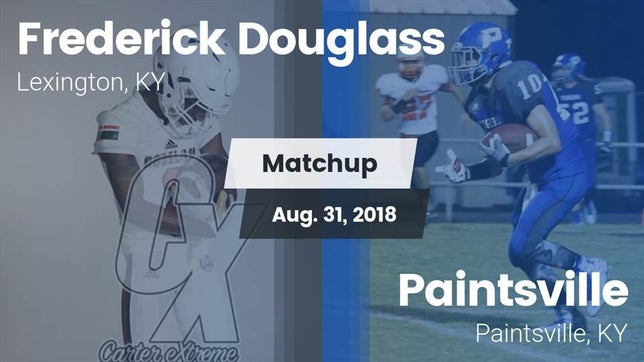 Watch this highlight video of the Frederick Douglass (Lexington, KY) football team in its game Matchup: Frederick Douglass vs. Paintsville  2018 on Aug 31, 2018