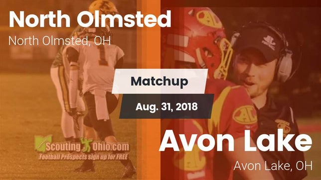 Watch this highlight video of the North Olmsted (OH) football team in its game Matchup: North Olmsted High vs. Avon Lake  2018 on Aug 31, 2018