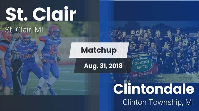 Watch this highlight video of the St. Clair (MI) football team in its game Matchup: St. Clair High vs. Clintondale  2018 on Aug 30, 2018