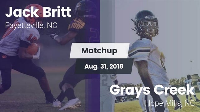 Watch this highlight video of the Jack Britt (Fayetteville, NC) football team in its game Matchup: Britt  vs. Grays Creek  2018 on Aug 31, 2018