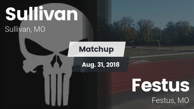 Watch this highlight video of the Sullivan (MO) football team in its game Matchup: Sullivan  vs. Festus  2018 on Aug 31, 2018