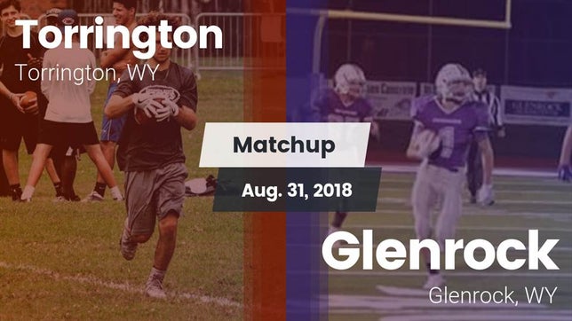 Watch this highlight video of the Torrington (WY) football team in its game Matchup: Torrington High vs. Glenrock  2018 on Aug 31, 2018