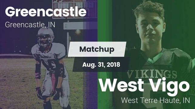Watch this highlight video of the Greencastle (IN) football team in its game Matchup: Greencastle vs. West Vigo  2018 on Aug 31, 2018