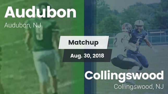 Watch this highlight video of the Audubon (NJ) football team in its game Matchup: Audubon  vs. Collingswood  2018 on Aug 30, 2018