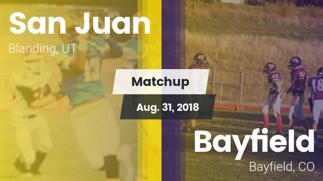 Watch this highlight video of the San Juan (Blanding, UT) football team in its game Matchup: San Juan vs. Bayfield  2018 on Aug 31, 2018