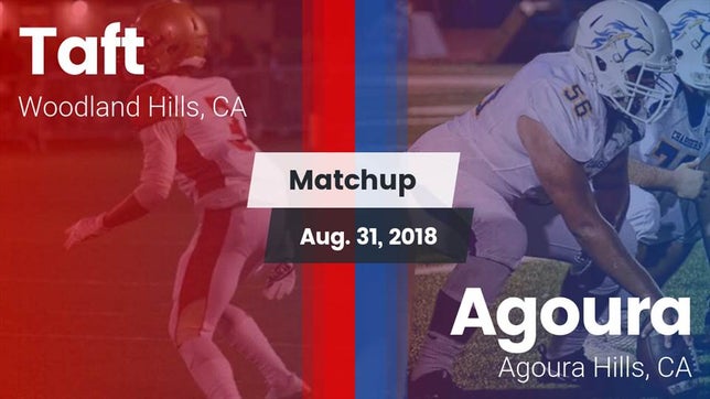 Watch this highlight video of the Taft (Woodland Hills, CA) football team in its game Matchup: Taft  vs. Agoura  2018 on Aug 30, 2018