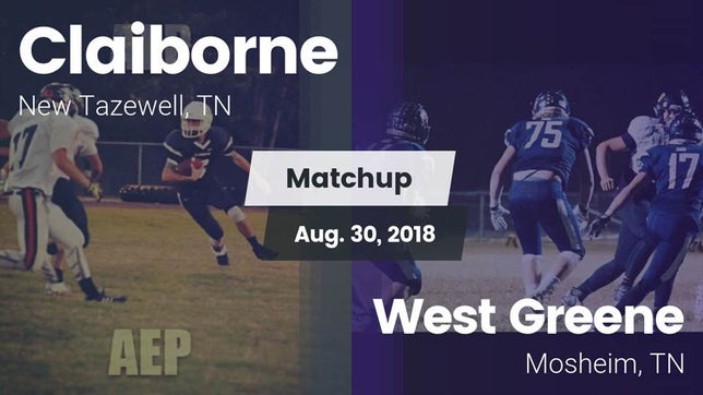 Watch this highlight video of the Claiborne (New Tazewell, TN) football team in its game Matchup: Claiborne High vs. West Greene  2018 on Aug 30, 2018