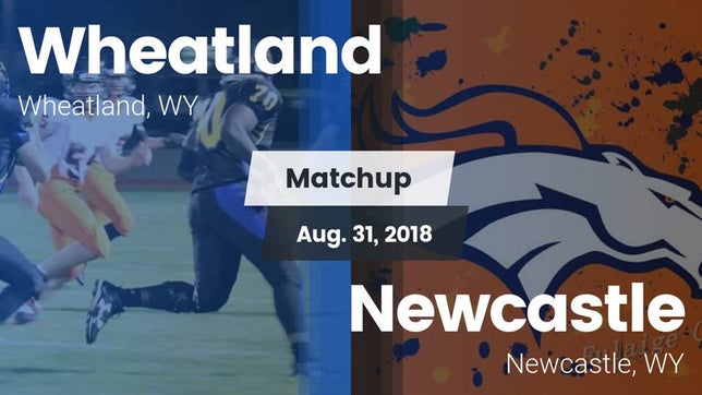 Watch this highlight video of the Wheatland (WY) football team in its game Matchup: Wheatland High vs. Newcastle  2018 on Aug 31, 2018