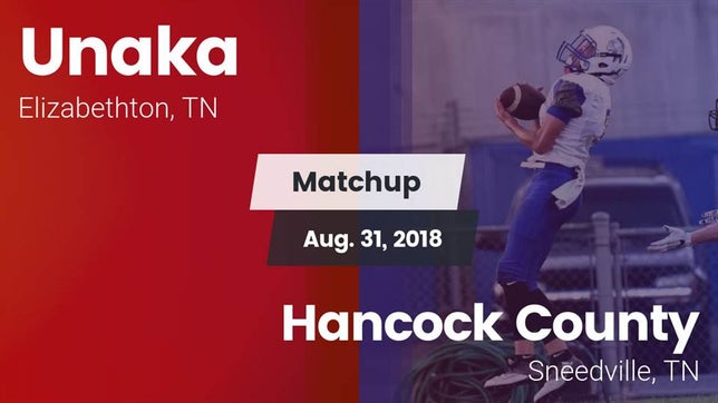 Watch this highlight video of the Unaka (Elizabethton, TN) football team in its game Matchup: Unaka vs. Hancock County  2018 on Aug 31, 2018