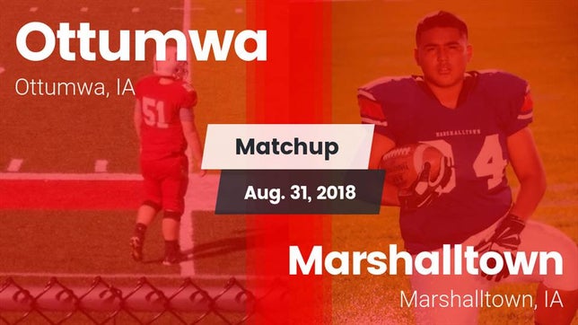 Watch this highlight video of the Ottumwa (IA) football team in its game Matchup: Ottumwa  vs. Marshalltown  2018 on Aug 31, 2018