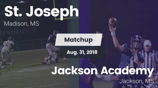 Watch this highlight video of the St. Joseph Catholic (Madison, MS) football team in its game Matchup: St. Joseph vs. Jackson Academy  2018 on Aug 31, 2018