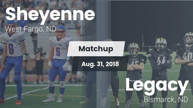 Watch this highlight video of the Sheyenne (West Fargo, ND) football team in its game Matchup: Sheyenne  vs. Legacy  2018 on Aug 31, 2018