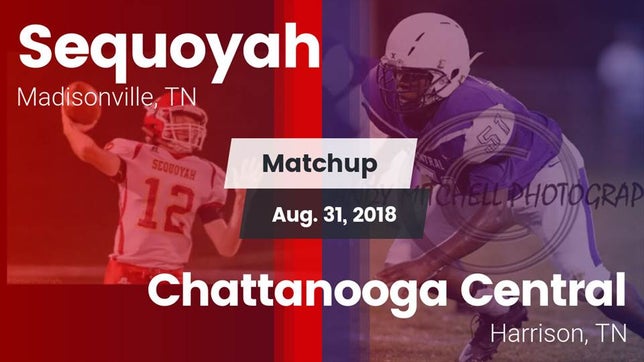 Watch this highlight video of the Sequoyah (Madisonville, TN) football team in its game Matchup: Sequoyah vs. Chattanooga Central  2018 on Aug 31, 2018