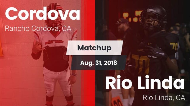 Watch this highlight video of the Cordova (Rancho Cordova, CA) football team in its game Matchup: Cordova vs. Rio Linda  2018 on Aug 31, 2018