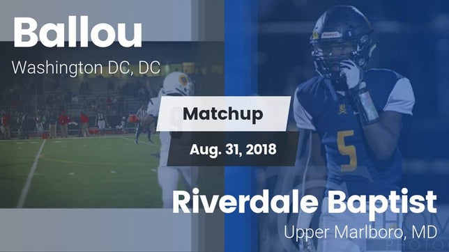 Watch this highlight video of the Ballou (Washington, DC) football team in its game Matchup: Ballou  vs. Riverdale Baptist  2018 on Aug 31, 2018