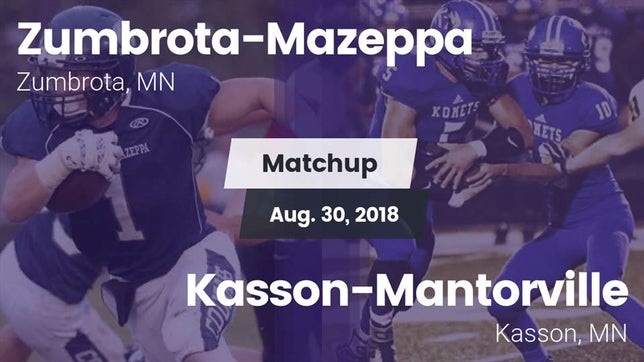 Watch this highlight video of the Zumbrota-Mazeppa (Zumbrota, MN) football team in its game Matchup: Zumbrota-Mazeppa vs. Kasson-Mantorville  2018 on Aug 30, 2018
