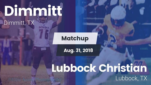 Watch this highlight video of the Dimmitt (TX) football team in its game Matchup: Dimmitt vs. Lubbock Christian  2018 on Aug 31, 2018