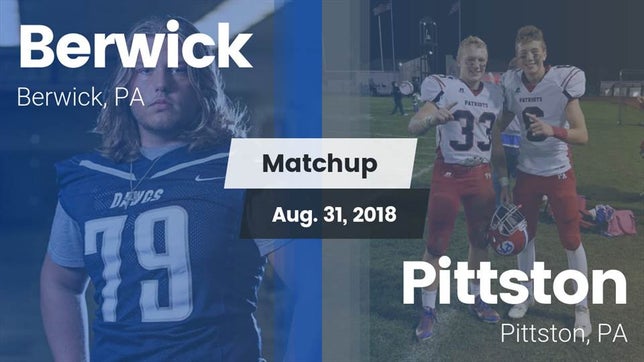 Watch this highlight video of the Berwick (PA) football team in its game Matchup: Berwick vs. Pittston  2018 on Aug 31, 2018