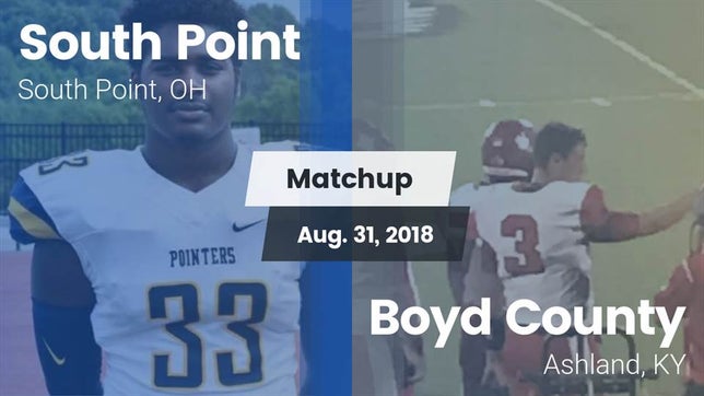 Watch this highlight video of the South Point (OH) football team in its game Matchup: South Point vs. Boyd County  2018 on Aug 31, 2018