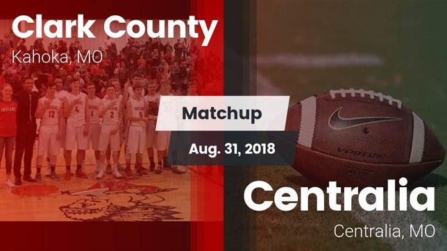 Watch this highlight video of the Clark County (Kahoka, MO) football team in its game Matchup: Clark County High vs. Centralia  2018 on Aug 31, 2018