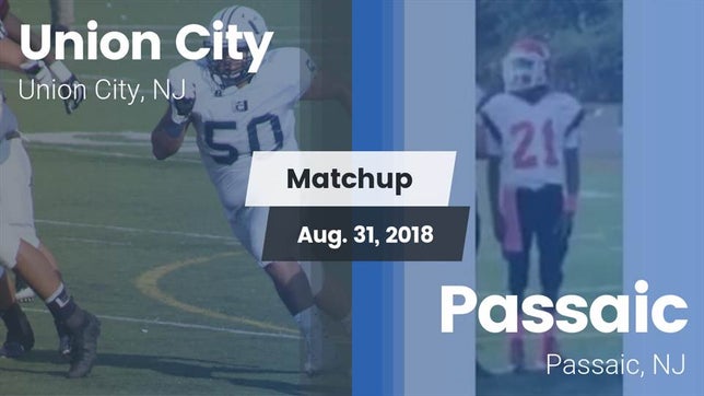 Watch this highlight video of the Union City (NJ) football team in its game Matchup: Union City vs. Passaic  2018 on Aug 31, 2018