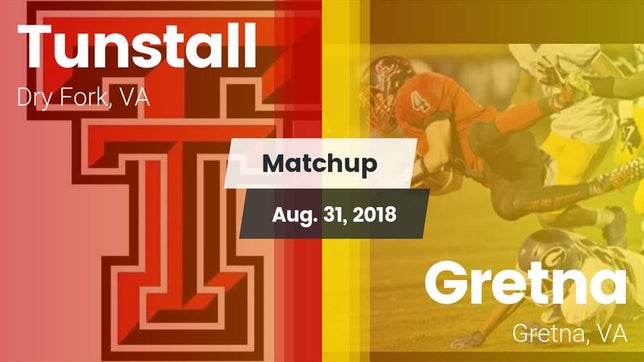 Watch this highlight video of the Tunstall (Dry Fork, VA) football team in its game Matchup: Tunstall  vs. Gretna  2018 on Aug 31, 2018