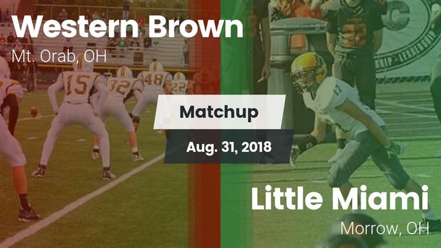 Watch this highlight video of the Western Brown (Mt. Orab, OH) football team in its game Matchup: Western Brown High vs. Little Miami  2018 on Aug 31, 2018