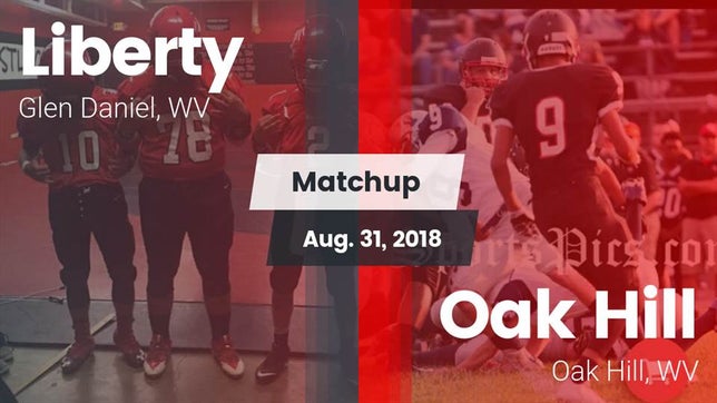Watch this highlight video of the Liberty (Glen Daniel, WV) football team in its game Matchup: Liberty  vs. Oak Hill  2018 on Aug 31, 2018