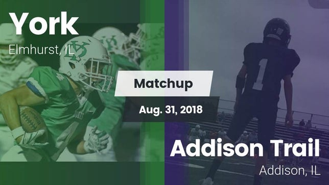 Watch this highlight video of the York (Elmhurst, IL) football team in its game Matchup: York vs. Addison Trail  2018 on Aug 31, 2018