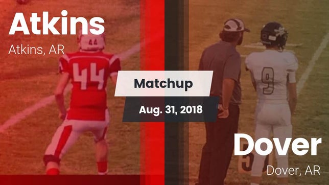 Watch this highlight video of the Atkins (AR) football team in its game Matchup: Atkins  vs. Dover  2018 on Aug 31, 2018