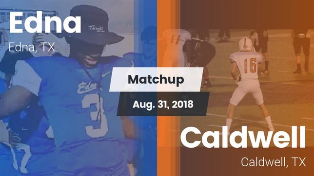 Watch this highlight video of the Edna (TX) football team in its game Matchup: Edna  vs. Caldwell  2018 on Aug 31, 2018