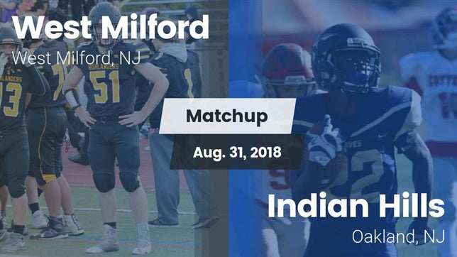 Watch this highlight video of the West Milford (NJ) football team in its game Matchup: West Milford High vs. Indian Hills  2018 on Aug 31, 2018