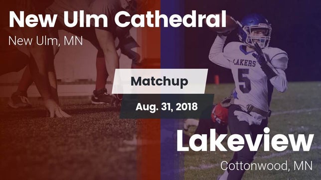 Watch this highlight video of the New Ulm Cathedral (New Ulm, MN) football team in its game Matchup: New Ulm Cathedral vs. Lakeview  2018 on Aug 31, 2018