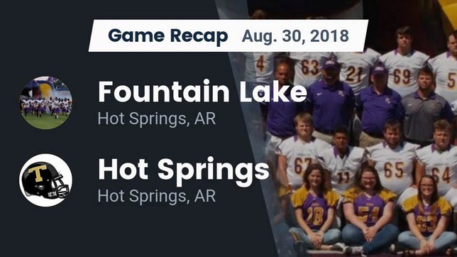Watch this highlight video of the Fountain Lake (Hot Springs National Park, AR) football team in its game Recap: Fountain Lake  vs. Hot Springs  2018 on Aug 30, 2018