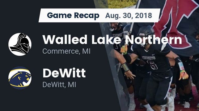 Watch this highlight video of the Walled Lake Northern (Commerce, MI) football team in its game Recap: Walled Lake Northern  vs. DeWitt  2018 on Aug 30, 2018