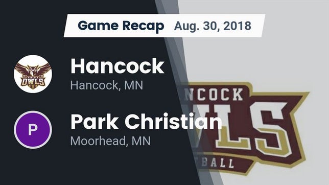Watch this highlight video of the Hancock (MN) football team in its game Recap: Hancock  vs. Park Christian  2018 on Aug 30, 2018