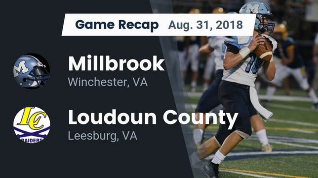 Watch this highlight video of the Millbrook (Winchester, VA) football team in its game Recap: Millbrook  vs. Loudoun County  2018 on Aug 30, 2018