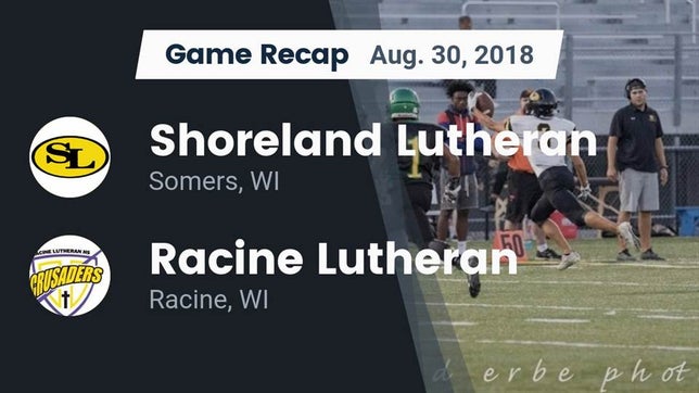 Watch this highlight video of the Shoreland Lutheran (Somers, WI) football team in its game Recap: Shoreland Lutheran  vs. Racine Lutheran  2018 on Aug 30, 2018