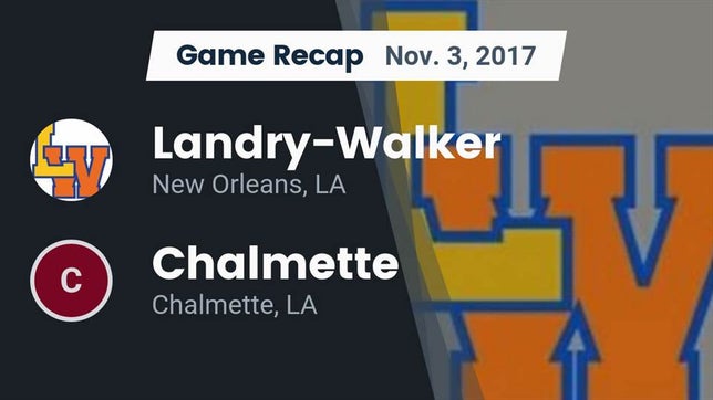 Watch this highlight video of the Landry-Walker (New Orleans, LA) football team in its game Recap:  Landry-Walker  vs. Chalmette  2017 on Nov 3, 2017