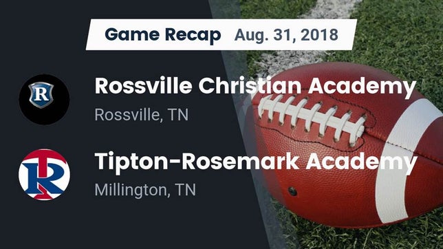 Watch this highlight video of the Rossville Christian Academy (Rossville, TN) football team in its game Recap: Rossville Christian Academy  vs. Tipton-Rosemark Academy  2018 on Aug 31, 2018