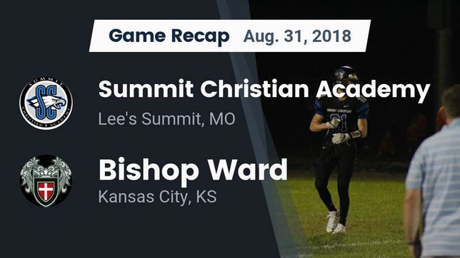 Watch this highlight video of the Summit Christian Academy (Lee's Summit, MO) football team in its game Recap: Summit Christian Academy vs. Bishop Ward  2018 on Aug 31, 2018